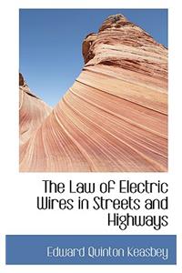 The Law of Electric Wires in Streets and Highways