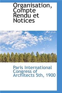 Organisation, Compte Rendu Et Notices