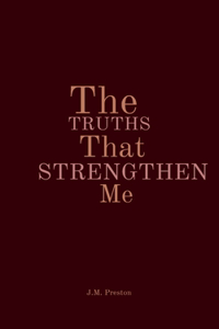 Truths That Strengthen Me