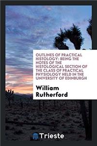 Outlines of Practical Histology