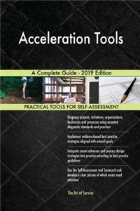 Acceleration Tools A Complete Guide - 2019 Edition