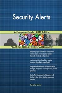 Security Alerts A Complete Guide - 2019 Edition