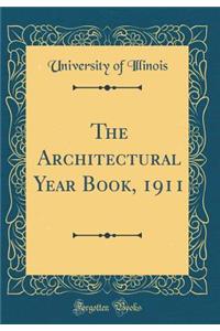 The Architectural Year Book, 1911 (Classic Reprint)