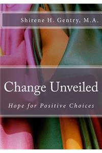 Change Unveiled: Hope for Positive Choices