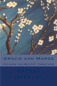 Gracie and Marge: Kicking the Bucket Together