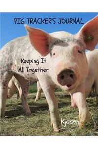 Pig Tracker's Journal: Keeping It All Together