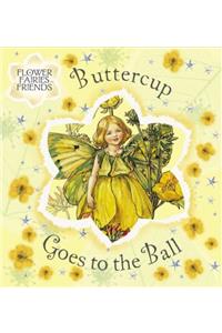 Flower Fairies Friends: Buttercup Goes To The Ball