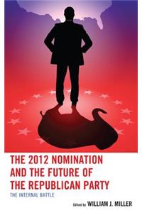 2012 Nomination and the Future of the Republican Party