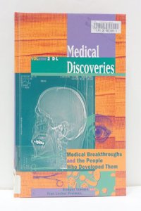 Medical Discoveries: Medical Breakthroughs and the People Who Developed Them: 2