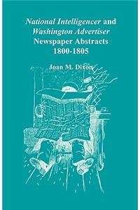 National Intelligencer and Washington Advertiser Newspaper Abstracts