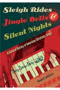 Sleigh Rides, Jingle Bells, and Silent Nights