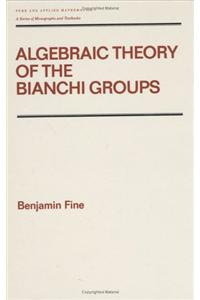 Algebraic Theory of the Bianchi Groups