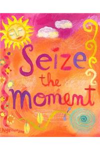 Seize the Moment