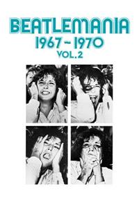 Beatlemania 1967-1970, Volume 2