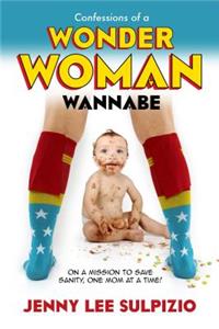 Confessions of a Wonder Woman Wannabe
