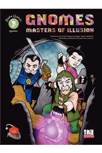 Gnomes: Masters of Illusion