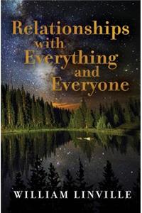 Relationships with Everything and Everyone