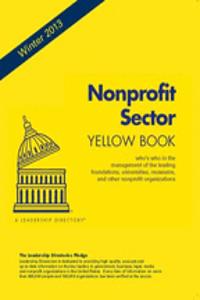 Nonprofit Sector Yellow Book Winter 2013: Who's Who in the Management of the Leading Foundations, Universities, Museums, and Other Nonprofit Organizations