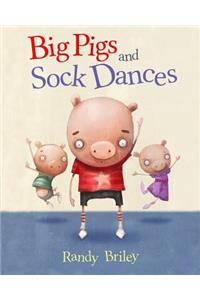 Big Pigs and Sock Dances