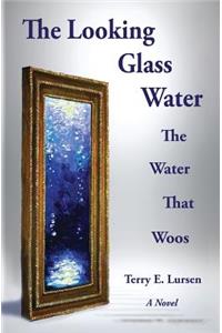 Looking Glass Water