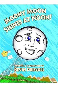 Moony Moon Shines at Noon!