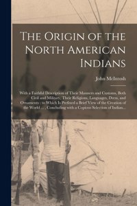 Origin of the North American Indians [microform]