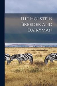 Holstein Breeder and Dairyman; 13