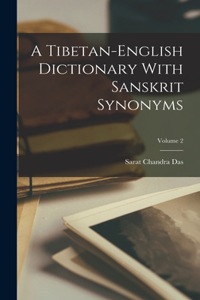 Tibetan-english Dictionary With Sanskrit Synonyms; Volume 2
