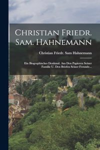 Christian Friedr. Sam. Hahnemann