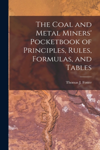 Coal and Metal Miners' Pocketbook of Principles, Rules, Formulas, and Tables