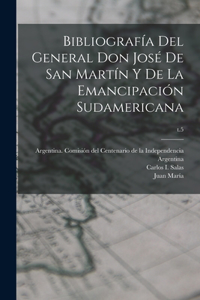 Bibliografía del General Don José de San Martín y de la emancipación sudamericana; t.5