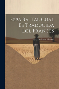 España, Tal Cual Es Traducida Del Frances