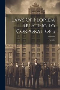 Laws Of Florida Relating To Corporations