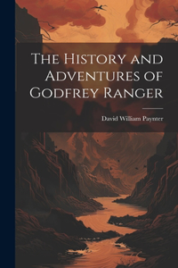 History and Adventures of Godfrey Ranger