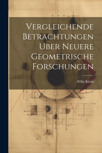 Vergleichende Betrachtungen Uber Neuere Geometrische Forschungen