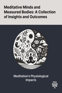 Meditative Minds and Measured Bodies