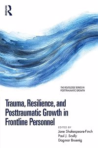 Trauma, Resilience, and Posttraumatic Growth in Frontline Personnel