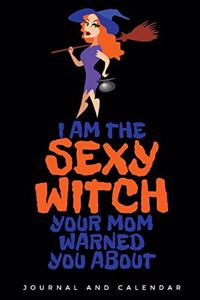 I Am The Sexy Witch Your Mom Warned You About