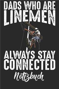 Dads Who Are Linemen Always Stay Connected Notizbuch