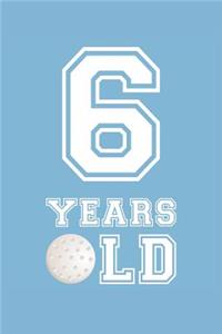 Golf Notebook - 6 Years Old Golf Journal - 6th Birthday Gift for Golf Player - Golf Diary