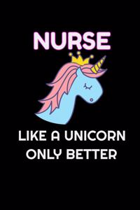 Nurse Like A Unicorn Only Better