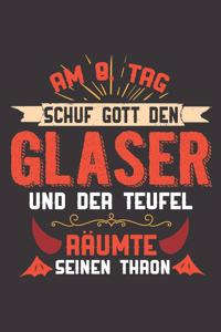 Am 8. Tag Schuf Gott Den Glaser Und Der Teufel Räumte Seinen Thron