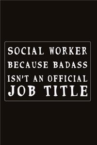 Social Worker Because Badass Isn't An Official Job Title