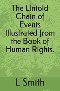 The Untold Chain of Events Illustrated from the Book of Human Rights.