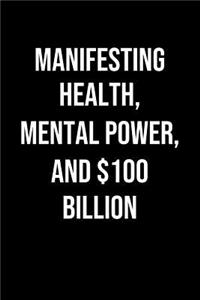 Manifesting Health Mental Power And 100 Billion