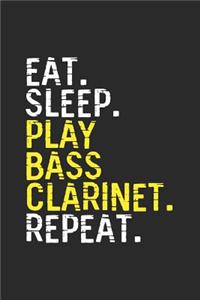 Eat Sleep Play Bass Clarinet Repeat