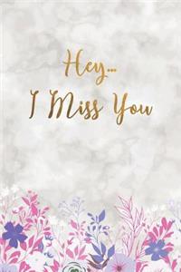 Hey ... I Miss You