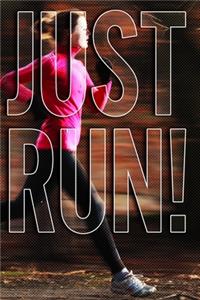 Just Run!