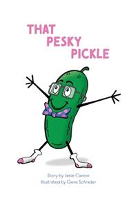 That Pesky Pickle