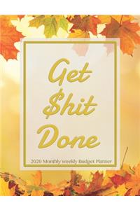 Get Shit Done 2020 Monthly Weekly Budget Planner